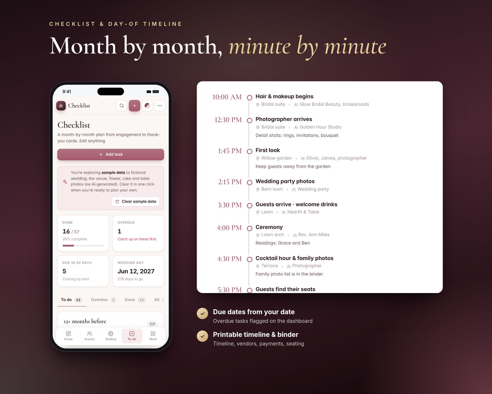 Phone showing the checklist with done, overdue and due-soon counts and the wedding date, next to a day-of timeline from hair and makeup to guests finding their seats, with places and people for each moment. Callouts: due dates from your date, printable timeline and binder.