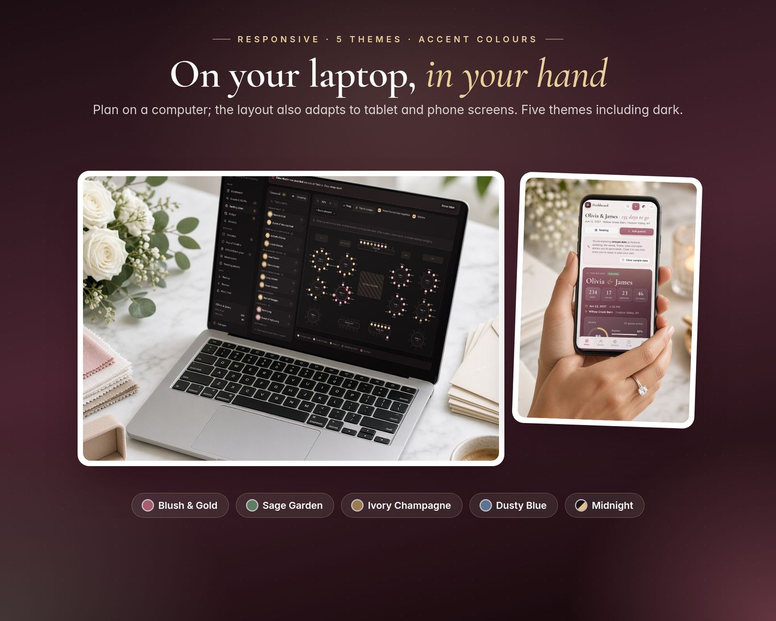 Two photos: the app in the dark Midnight theme on a laptop, and the dashboard on a phone held in a hand. Headline: on your laptop, in your hand. Theme chips: Blush and Gold, Sage Garden, Ivory Champagne, Dusty Blue, Midnight.